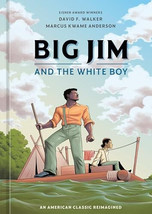 Big Jim and the White Boy: An American Classic Reimagined - $15.83