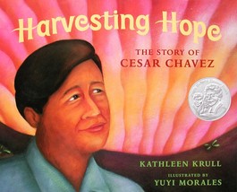 Harvesting Hope: The Story of Cesar Chavez [Hardcover] Krull, Kathleen a... - $7.59