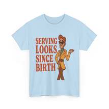 Serving Looks Since Birth – Retro Cartoon Sass Tee - $29.99