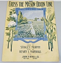 Vtg 1913 Cross The Mason-Dixon Line Song Sheet Music Stanley Murphy - £7.00 GBP