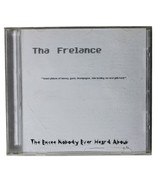 THA FRELANCE Emcee Nobody Ever Heard About 1995-2004 CD-R RARE Private P... - £27.82 GBP