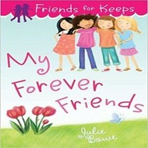 Friends for Keeps: My Forever Friends [Hardcover] [Jul 07, 2011] Bowe, Julie - £32.80 GBP