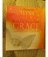 Channeling Grace : Invoking the Power of the Divine by Caroline Myss (20... - £11.36 GBP