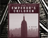 The Emperor&#39;s Children Messud, Claire - $2.93