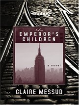 The Emperor&#39;s Children Messud, Claire - £2.34 GBP