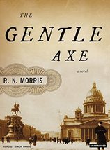 The Gentle Axe: A Novel R.N. Morris and Simon Vance - £9.22 GBP