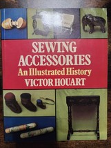 Sewing Accessories: An Illustrated History by Houart, Victor - £4.89 GBP