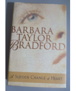 Sudden Change of Heart Barbara Taylor Bradford HARDCOVER  Dust Cover 350... - £2.89 GBP