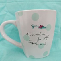 Rossana Coffee Mug All I Need Is The Perfect Turquoise Mule 4&quot; New - £15.48 GBP