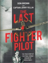 The Last Fighter Pilot  (Capt. Jerry Yellin) by Don Brown - £6.25 GBP