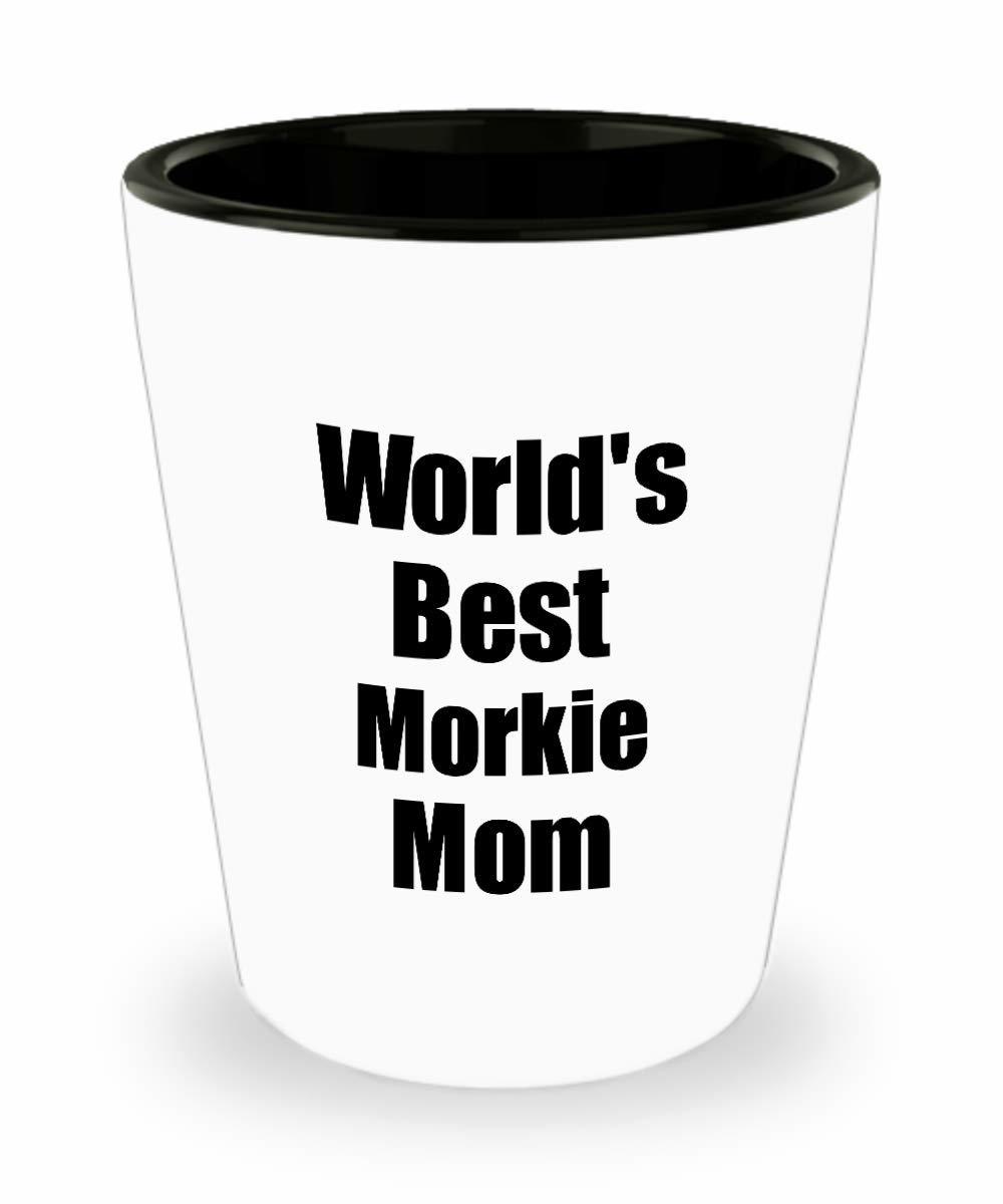 Morkie Mom Shot Glass Worlds Best Dog Lover Funny Gift For Pet Owner Liq... - $12.84