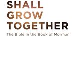 They Shall Grow Together: The Bible in the Book of Mormon - Hardcover  ... - $23.31