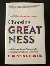 Choosing Greatness : An Evidence-based Approach to Achieving Exceptional... - £18.47 GBP