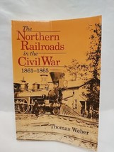 The Northern Railroads In The Civil War 1861-1865 Book - £18.61 GBP