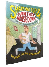 Mark Alan Stamaty Shake, Rattle &amp; Turn That Noise Down! How Elvis Shook Up Musi - £43.77 GBP