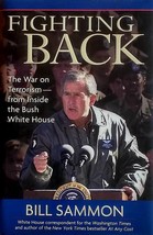 Fighting Back: The War on Terrorism - Inside the Bush White House by Bill Sammon - £2.67 GBP