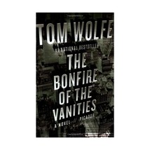 The Bonfire of the Vanities Wolfe, Tom - $23.00