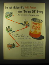 1948 Shell X-100 Motor Oil Ad - It&#39;s not friction - it&#39;s Acid Action - $18.49