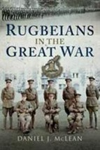 Rugbeians in the Great War by Daniel J. McLean (2020, Hardcover) Rugby - £10.45 GBP