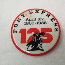 Pony Express 125th Anniversary Button 1860-1985 April 3rd Red White Mail - $12.30