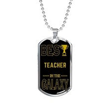 Best Teacher In The Galaxy Necklace Stainless Steel or 18k Gold Dog Tag w 24&quot; - £37.92 GBP+
