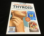 Meredith Magazine Very Well Special Ediiton Understanding Your Thyroid - $12.00