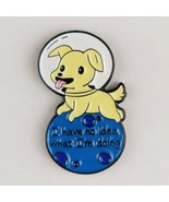 Dog in Space Enamel Pin I Have No Idea What I&#39;m Doing Cute Animal Jewelry - £6.40 GBP
