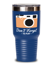 Dont Forget to Play, blue Tumbler 30oz. Model 60071  - £23.46 GBP