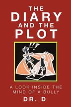 The Diary And The Plot: A Look Inside The Mind Of A Bully [Paperback] D - $17.86