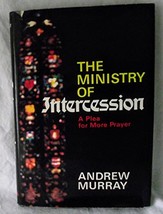 Ministry of Intercession: A Plea for More Prayer - Andrew Murray - hardcover- VG - £7.94 GBP