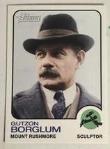 Gutzon Borglum Trading Card Topps American Heritage 2009 #62 - £1.57 GBP