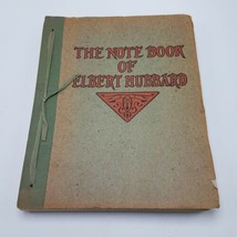 1927- The Note Book of Elbert Hubbard / Roycrofters 1st Ed Excellent Condition - £18.95 GBP