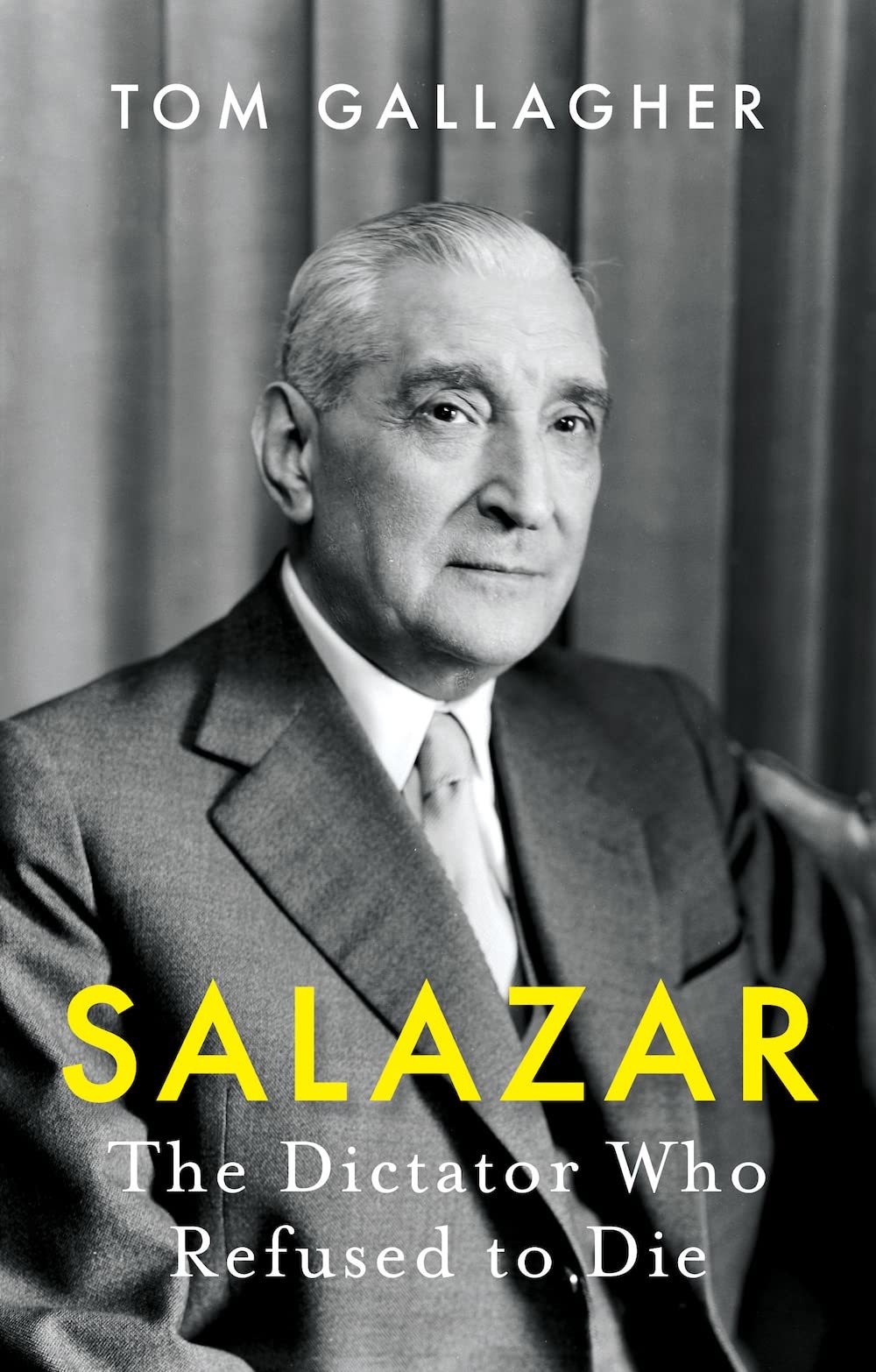 Salazar: The Dictator Who Refused to Die [Hardcover] Gallagher, Tom - $19.59