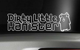 Dirty Little Hamster Funny JDM Vinyl Decal Sticker 8&quot; White #D44F - £3.17 GBP