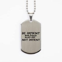 Funny Nurse Silver Dog Tag, Be Patient with Patients Who are Not Patient, Best N - £15.57 GBP
