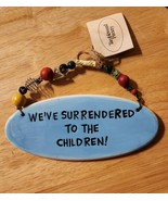 We&#39;ve Surrendered To The Children Clay Ceramic Plaque Sign 7&quot;x3&quot; - $16.14 CAD