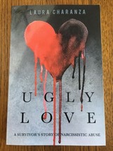 Ugly Love : A Survivor&#39;s Story of Narcissistic Abuse by Laura Charanza VERY GOOD - £7.00 GBP