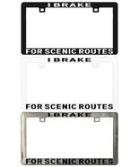 I Brake for Scenic Routes Assorted Legal License Plate Frame - €5,94 EUR+
