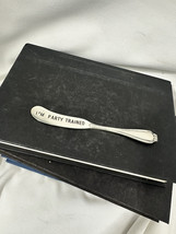 VTG Silver Handle Butter Spreader Knife Stamped Saying “I’m Party Traine... - $9.49