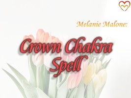 Crown Chakra Spell ~ Activate, Balance, Cleanse, Enhance Spiritual Conne... - $25.00