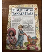 What to Expect the Toddler Years by Heidi Murkoff, Sandee Hathaway and A... - $4.95