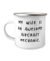 Wife Gifts For, My Wife Is an Awesome Aircraft Mechanic, Useful Wife 12oz Camper - £12.74 GBP