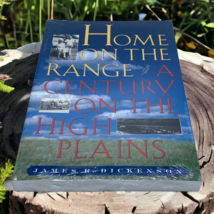 Home on the Range: A Century on the High Plains by James R. Dickenson (English)  - £11.90 GBP