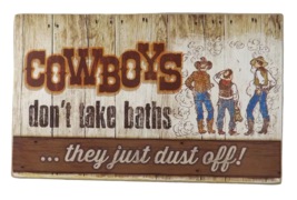 Highland Graphics Box Sign - Cowboys Don&#39;t Take Baths...They Just Dust O... - $9.99