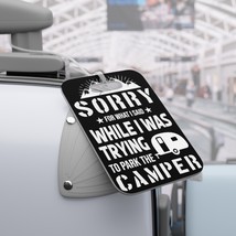 Funny Camper Parking Quote Luggage Tag: Sorry for What I Said Trying to ... - £17.77 GBP