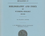 Bibliography and Index of Wyoming Geology 1823-1916 by Gladys G. Bovee - $12.99