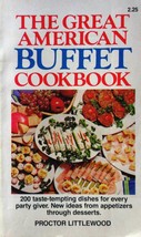 The Great American Buffet Cookbook by Proctor Littlewood / 1979 Cookbook - £0.88 GBP