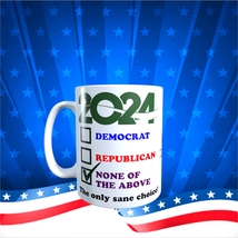 HUMOR\POLITICAL - 2024 - None of the Above - 11oz Mug [2024] - £7.99 GBP