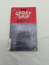 The Ghost Ship Strange Tales Of Fact And Fiction Book - £6.32 GBP
