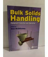 Bulk Solids Handling: Equipment Selection and Operation by Don McGlinchey - $64.34